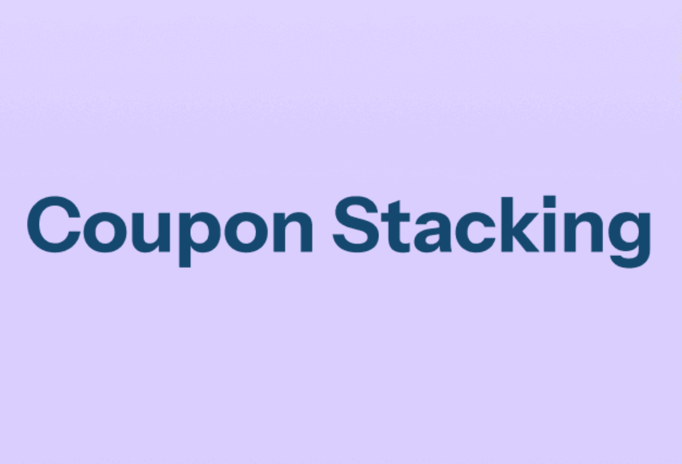 The Ultimate Guide to Online Coupon Stacking